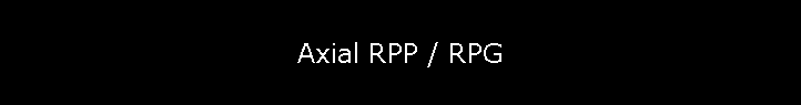 Axial RPP / RPG
