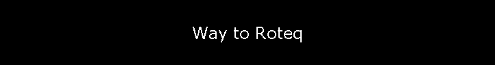 Way to Roteq